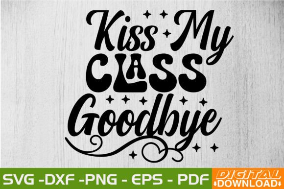 Download Kiss My Class Goodbye SVG Design - Kiss Collection