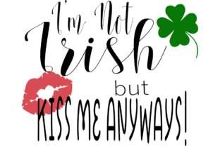 Download Not Irish but Kiss Me Anyways! - Kiss Collection